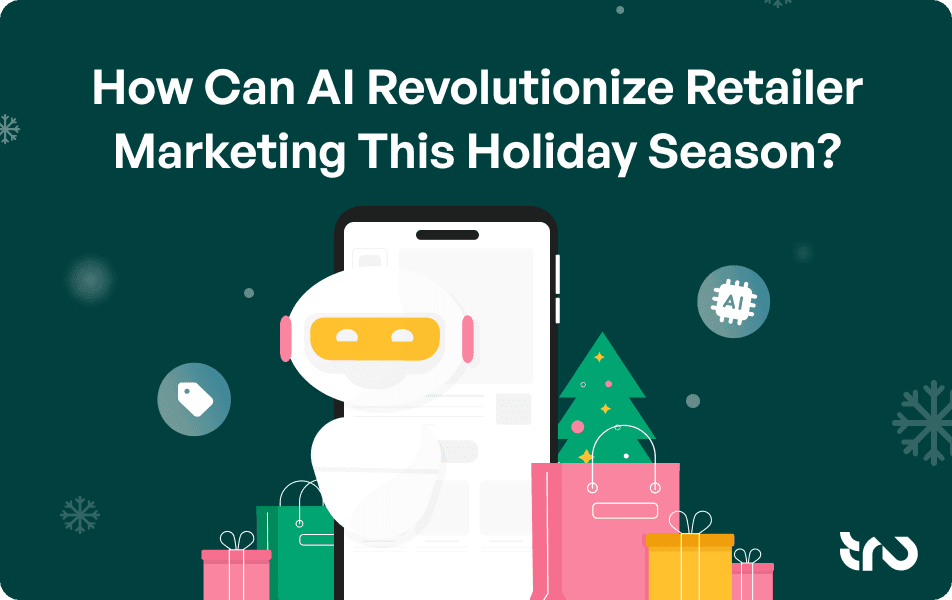 How Can AI Revolutionize Retailer Marketing This Holiday Season